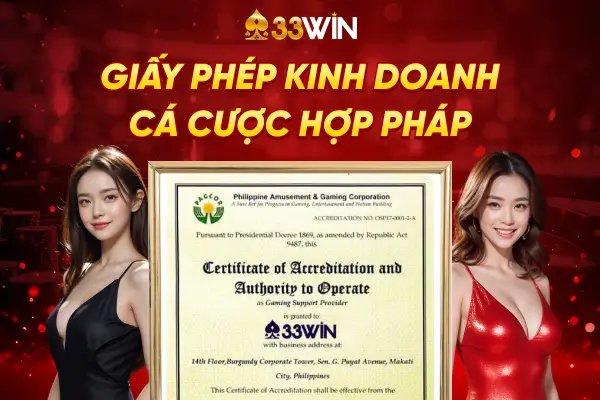 Lý do giấy phép kinh doanh lại cần thiết với 33win