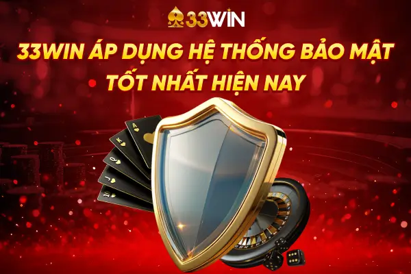 Thông Tin Chính Sách Bảo Mật 33Win