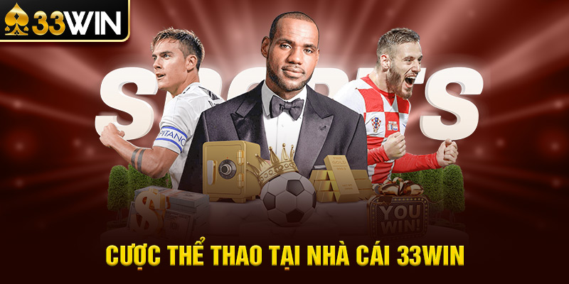 Thể thao 33WIN - Nơi hội tụ những môn thể thao đỉnh cao