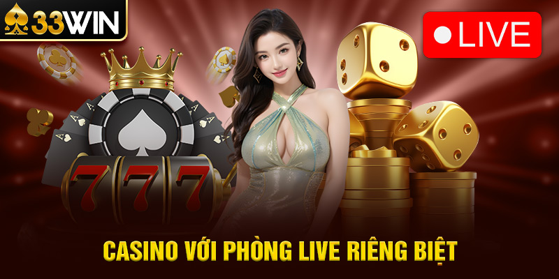 Casino 33WIN - Thế giới trực tuyến hấp dẫn 