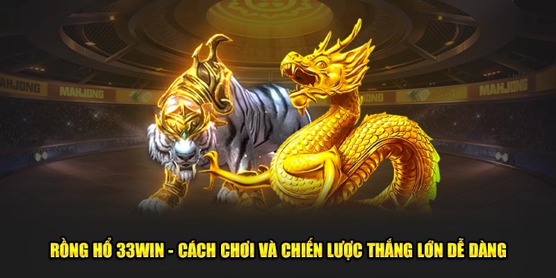 Chiến Thuật Để Thắng Trong Rồng Hổ